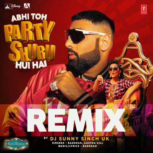 Abhi Toh Party Shuru Hui Hai (Remix)